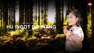 Imelda Purba - Hu Ingot Do Inang | Lagu Batak (Official Music Video)