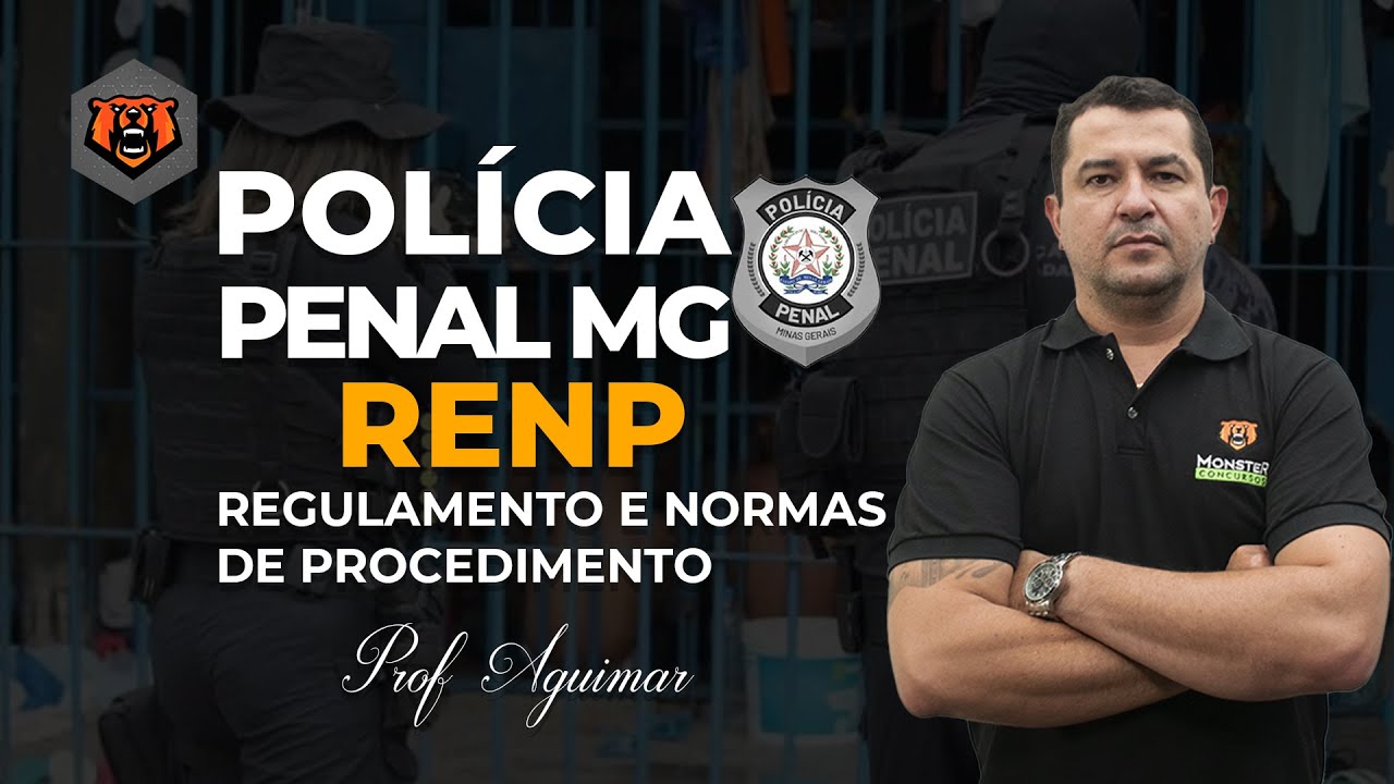 Concurso Polícia Penal MG - ReNP - Prof. Aguimar - Monster