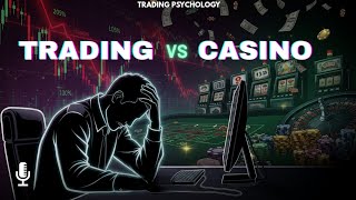 TRADING PSYCHOLOGY: Trading vs Casino | How Traders Gambling in Markets