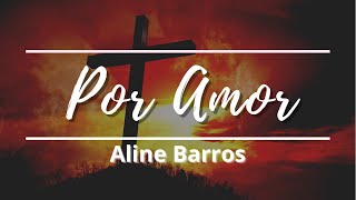 Por Amor | Aline Barros (COVER) | EDGAR FREIRE