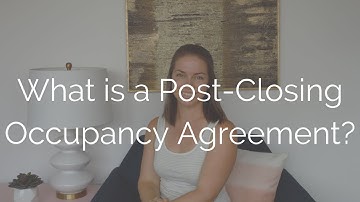 What is a Post-Closing Occupancy Agreement?