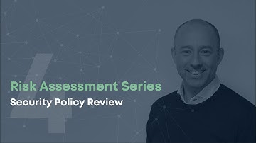 Risk Assessment Series part 4 | Security Policy Review