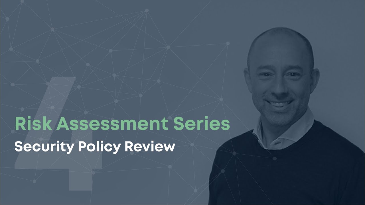 Risk Assessment Series part 4 | Security Policy Review