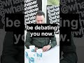 He claims he's offered other debaters $20k to appear live, suggesting they're afraid of being uns