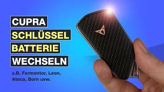 Cupra Schlüssel Batterie wechseln ✅ Formentor, Leon, Ateca, Born uvw. – Testventure