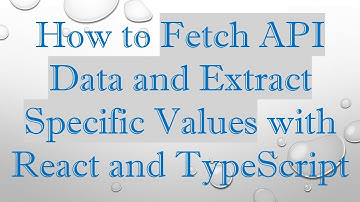 How to Fetch API Data and Extract Specific Values with React and TypeScript