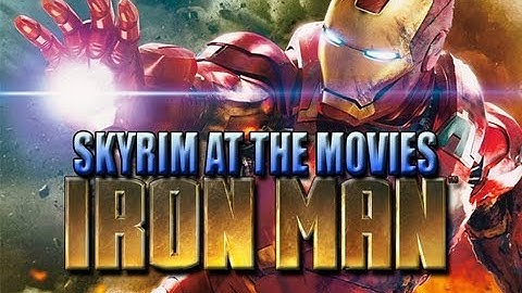 Skyrim At The Movies: Iron Man Trailer
