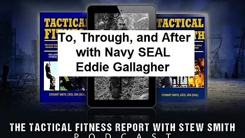 To, Through, and After with Navy SEAL Eddie Gallag...