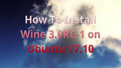 How To Install Wine 3.0 RC-1 on Ubuntu 17.10