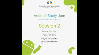 Android Study Jam | Session- 2 | 26th December, 2021 | GDSC RTU