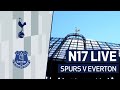 N17 LIVE | Tottenham Hotspur vs Everton: Post-Match Reaction & Analysis ⚽