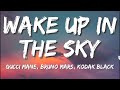 Wake Up In The Sky - Gucci Mane, Bruno Mars, Kodak Black | Lyrics Video