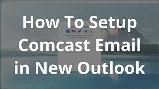 How to Add your Comcast Email to the New Outlook (2025)