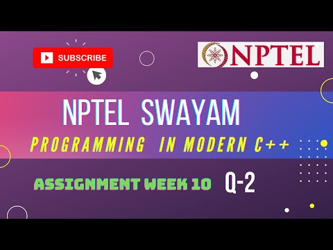 NPTEL Programming in Modern C++ | Week 10 || Assignment-2 Solution