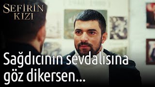 Sefirin Kızı | Sağdıcının Sevdalısına Göz Dikersen...