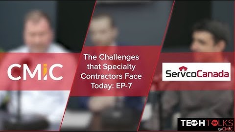 Tech Talks by CMiC | Episode 7: The Challenges that Specialty Contractors Face Today
