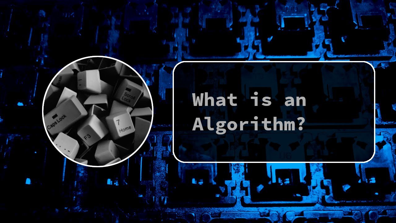 What is an Algorithm?