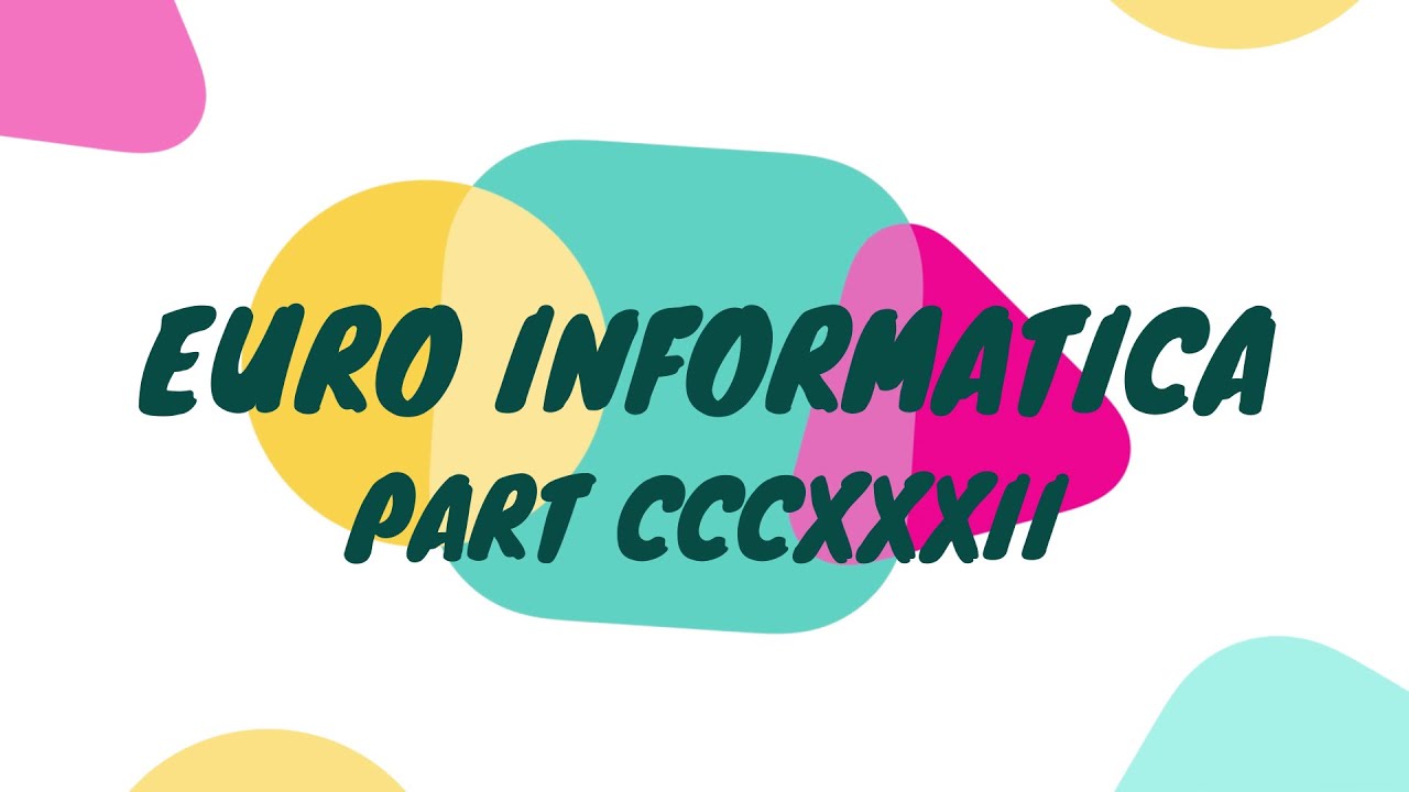 EURO INFORMATICA - PART CCCXXXII - YouTube