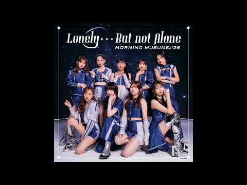 モーニング娘。 ’26  - Lonely...But not Alone (カラオケ)/ Lonely...But not Alone (Instrumental)