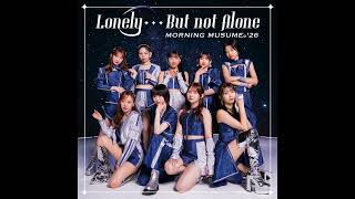モーニング娘。 ’26  - Lonely...But not Alone (カラオケ)/ Lonely...But not Alone (Instrumental)