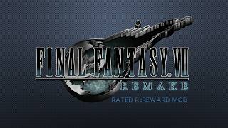 Final Fantasy VII REMAKE RATED R: REWARD MOD