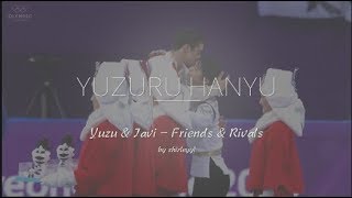 Yuzuru Hanyu - 羽生結弦 - Yuzu &amp; Javi - 𝔽𝕣𝕚𝕖𝕟𝕕𝕤 𝕒𝕟𝕕 ℝ𝕚𝕧𝕒𝕝𝕤 [MAD]