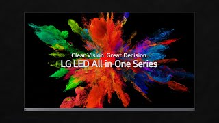 Clear Vision. Great Decision. LG LED All-in-One Series