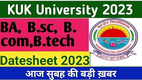 Kuk university latest news ll MA MSC MCOM datesheet 2023