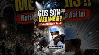GUS SON Menangis #gusmukhlasonrosyid #gusson #ngaji #pengajian #ngajionline #ceramah #hakikat #doa