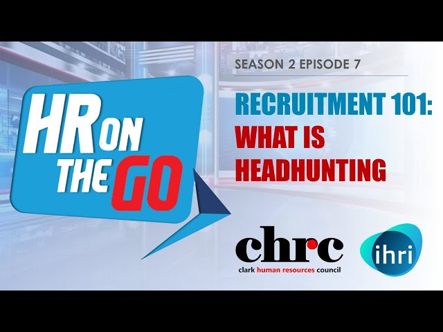 HR On The Go - S2 Episode 7 | Recruitment 101: What is Headhunting?
