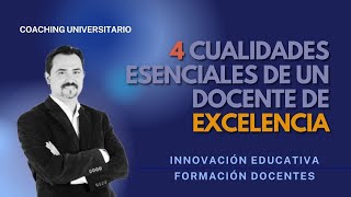 ✅ 4 CUALIDADES ESENCIALES de un DOCENTE de EXCELENCIA👩‍🔬👨‍🏫 👨‍🔬🙋