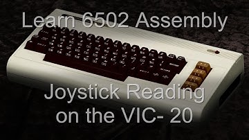 Joystick Reading on the VIC-20 - Learn 6502 Assembly Lesson P16