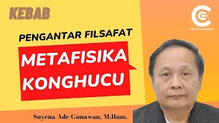 Pengantar Filsafat Dan Metafia Konghucu-Bpk. Suyena Ade Gunawan, M.hum.