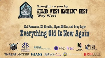 Everything Old is New Again | Hal Pomeranz, Ed Skoudis, Alyssa Miller, Tony Sager | WWHF S.D. 2022
