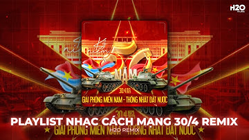 Playlist Nhạc Cách Mạng 30/4 Remix - Kỷ Niệm 50 Năm Giải Phóng Miền Nam - Nhạc Đỏ Remix Hay Nhất