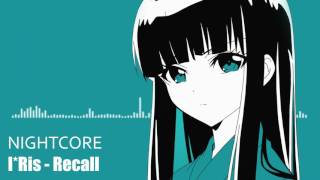 [NIGHTCORE] I*Ris - Recall