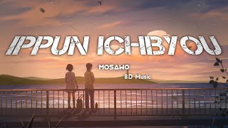 Mosawo - Ippun Ichibyou 8D Music lyrics terjemahan