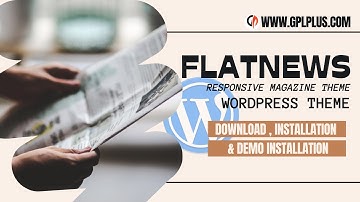 FlatNews  – Responsive Magazine  WordPress Theme Download , Installation & Demo Installation