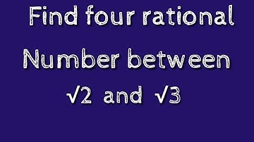 How to find four rational numbers between root 2 and root 3.shsirclasses.
