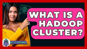 What Is A Hadoop Cluster? - Next LVL Programming