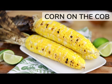 HOW TO COOK CORN ON THE COB 3 WAYS | Boil, Microwave + Grill