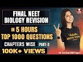 Final NEET Biology Revision in 5 Hours | Top 1000 Questions Part-3 | NEET 2020 | Vedantu Biotonic