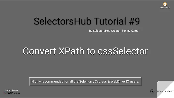 SelectorsHub Tutorial#9: Convert XPath to cssSelector