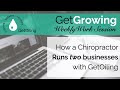 How a Chiropractor Runs TWO Businesses with GetOiling | GetGrowing Weekly Work Session
