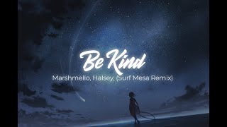 Marshmello & Halsey - Be Kind (Surf Mesa Remix) (Lyrics) | NotRickyy_