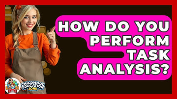 How Do You Perform Task Analysis? - Childhood Education Zone
