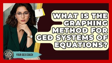 What Is The Graphing Method For GED Systems Of Equations? - Your GED Coach