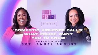 Episode 7:  Domestic Violence Calls: What Police Want You to Know