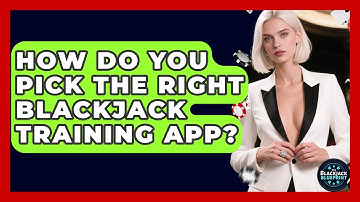 How Do You Pick The Right Blackjack Training App? - The Blackjack Blueprint