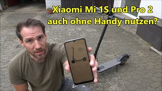 Xiaomi Mi 1S und Pro 2 E Scooter Nutzung ohne Handy und mit Anderen teilen